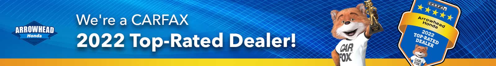 We're a CARFAX 2022 Top-Rated Dealer!