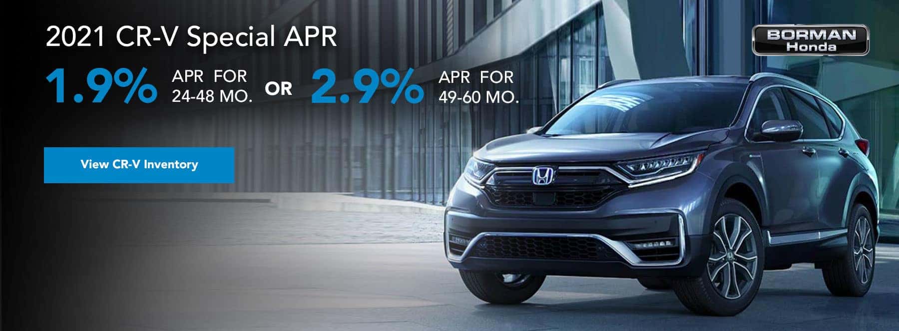 2021 Honda CR-V Offer: 1.9% APR for 24-48 months or 2.9% for 49-60 months