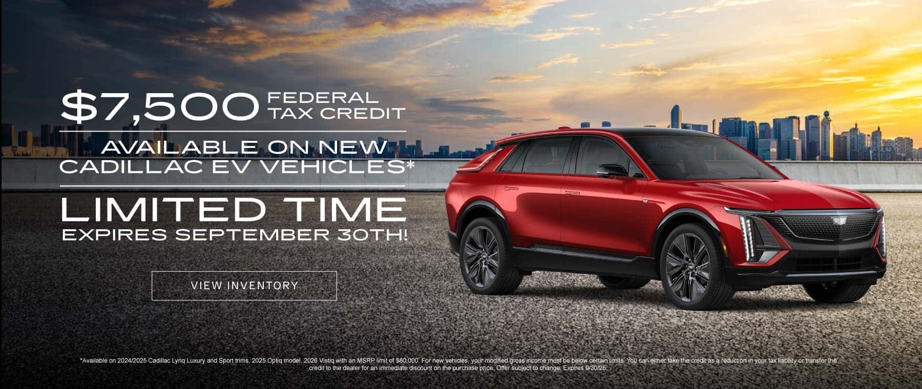 $7,500 Federal Tax Credit available on new Cadillac EV Vehicles* - View Inventory