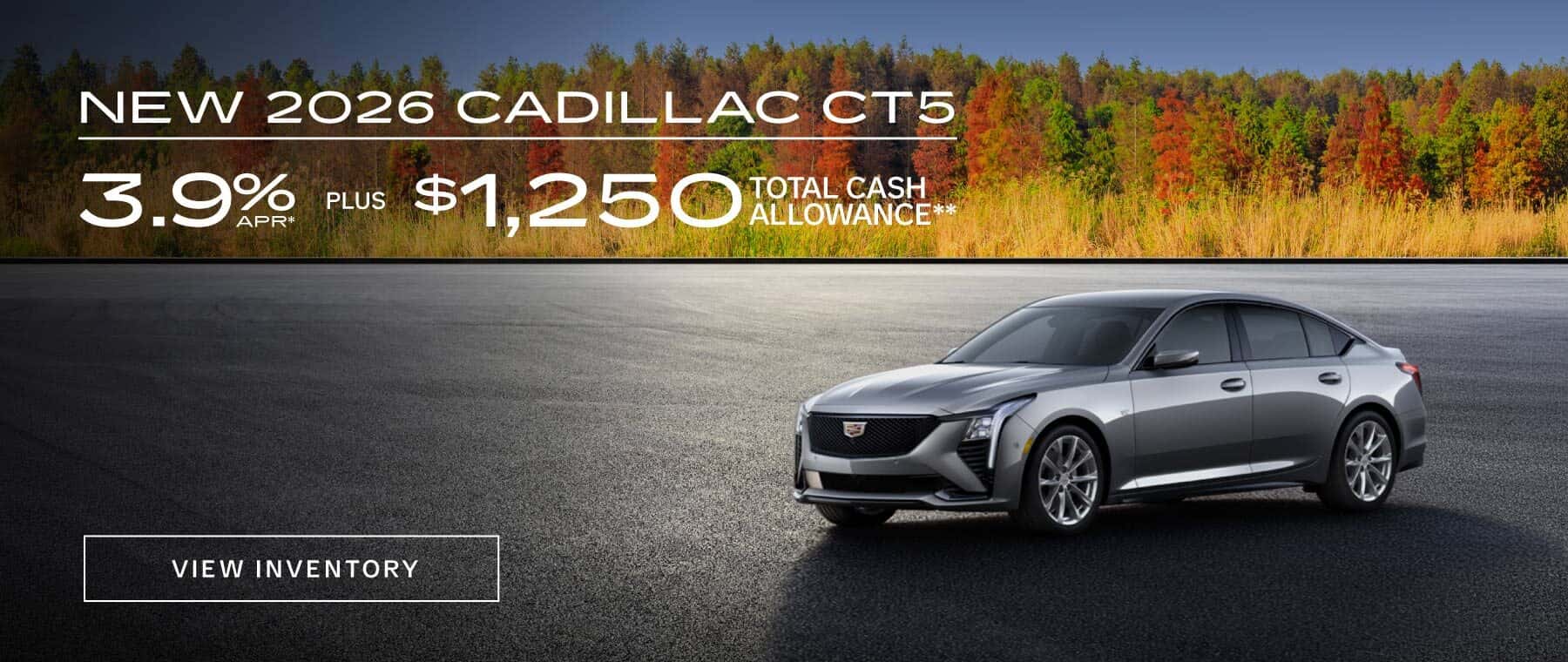 New 2026 Cadillac CT5 3.9% APR* PLUS $1,250 Total Cash Allowance**