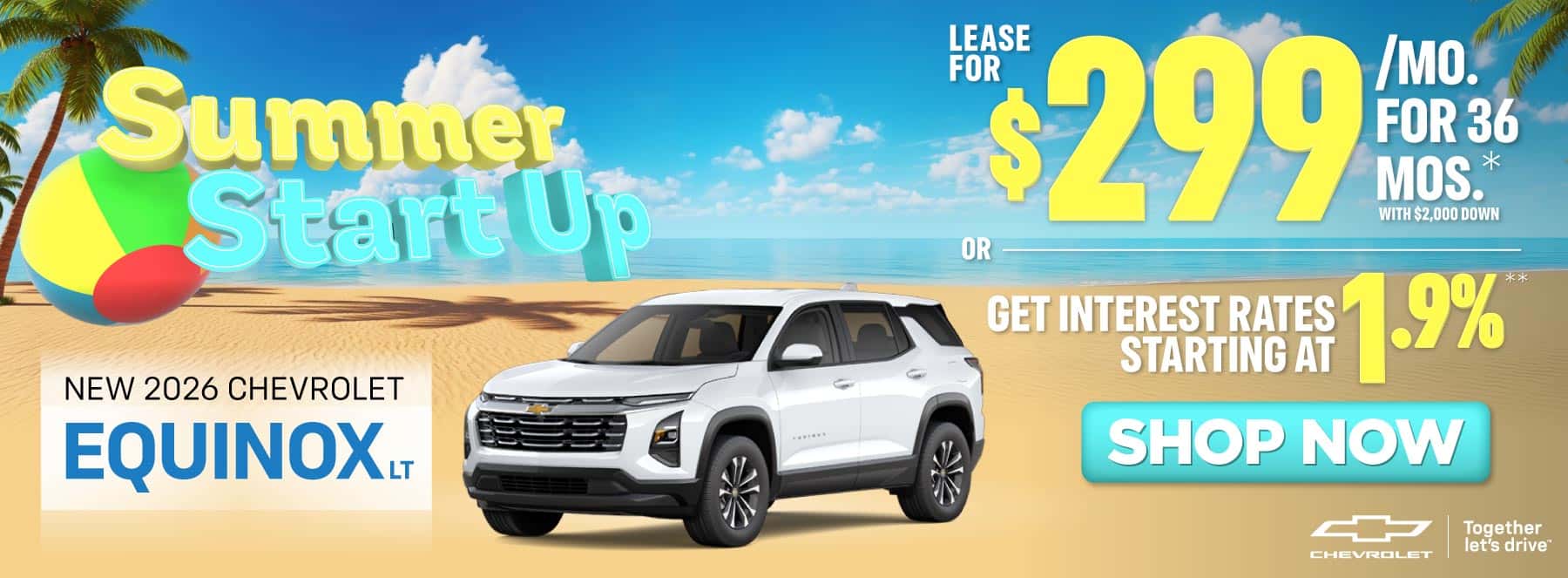 New 2026 Chevrolet Equinox LT "Lease for $299 a month for 36 months* with $2,000 down or get interest rates starting at 1.9%**"