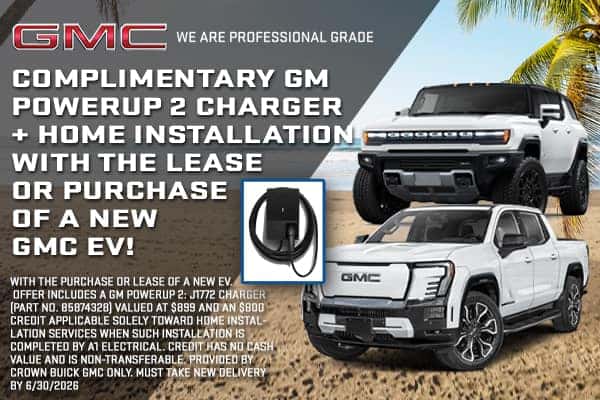 Complimentary GM Powerup 2 Charger + Home Installation with the Lease or Purchase of a New GMC EV