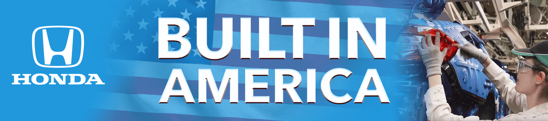 Text reads 'BUILT IN AMERICA' and many employees stand around a Honda Vehicle