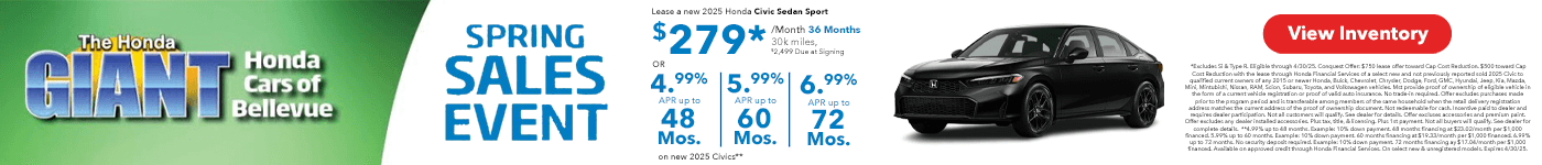 Lease a new 2025 Honda Civic Sedan Sport $279* mo. 36 months, 30k miles, only $2,499 down! OR 4.99% APR up to 48 Mos. | 5.99% APR up to 60 Mos. | 6.99% APR up to 72 Mos. on new 2025 Civics**