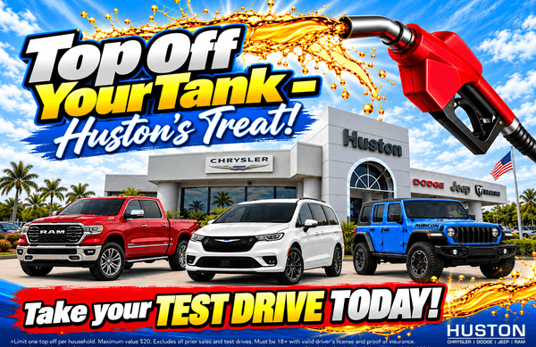 Top off your tank - Huston's treat! Take your test drive today!