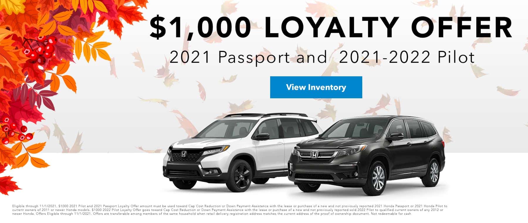 $1,000 LOYALTY OFFER, 2021 PASSPORT AND 2021 - 2022 PILOT
