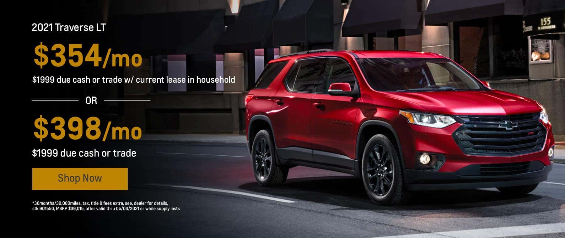 2021 Traverse LT, $354mo.* $1999 due cash or trade w/ current lease in household OR $398mo.* $1999 due cash or trade