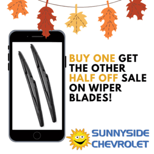 BUY ONE GET THE OTHER HALF OFF SALE ON WIPER BLADES! SUNNYSIDE CHEVROLET