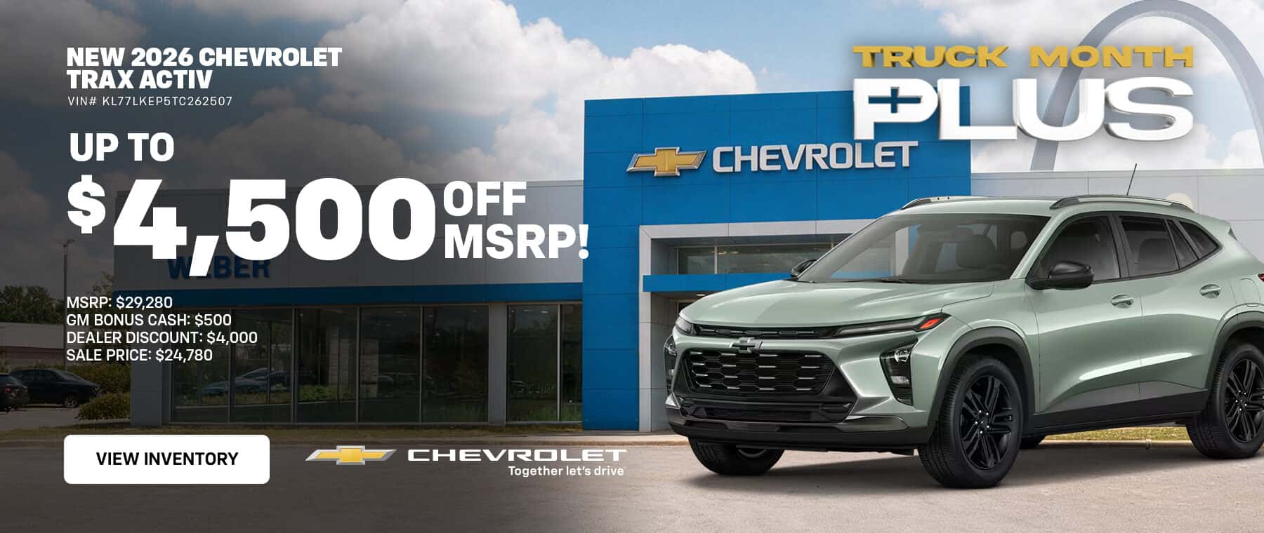 NEW 2026 CHEVROLET TRAX ACTIV VIN# KL77LKEP5TC262507 UP TO $4,500"SF MSRP! MSRP: $29,280 GM BONUS CASH: $500 DEALER DISCOUNT: $4,000 SALE PRICE: $24,780 TRUCK MONTH FLUS CHEVROLET VIEW INVENTORY CHEVROLET Together let's drive"