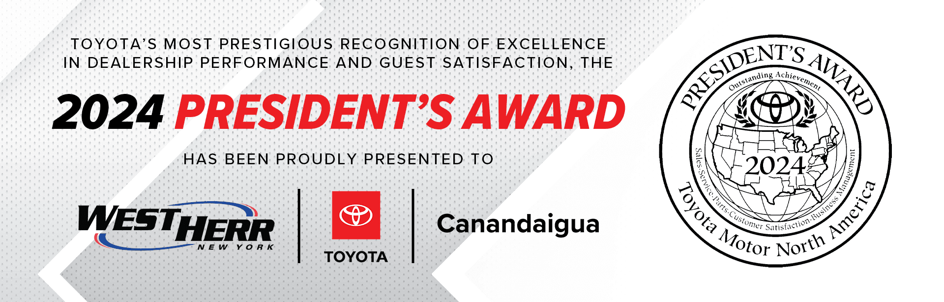 West Herr Toyota of Canandaigua is the proud recipient of Toyota's 2024 President's Award